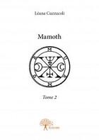 Couverture du livre « Mamoth t.2 » de Leana Cuzzucoli aux éditions Edilivre