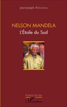 Couverture du livre « Nelson Mandela, l'étoile du Sud » de Jean-Joseph Atangana aux éditions L'harmattan