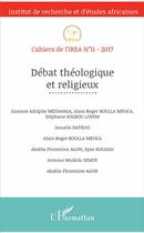 Couverture du livre « Cahiers de l'IREA Tome 11 : débat théologique et religieux (édition 2017) » de Cahiers De L'Irea aux éditions L'harmattan