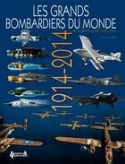 Couverture du livre « Les grands bombardiers du monde ; 1914-2014 » de Chris Chant aux éditions Histoire Et Collections