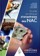 Couverture du livre « Guide pratique d'anesthésie des NAC » de  aux éditions Med'com