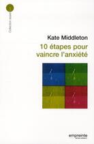 Couverture du livre « 10 étapes pour vaincre l'anxiété » de Kate Middleton aux éditions Empreinte Temps Present