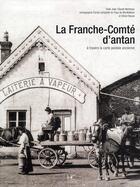 Couverture du livre « La Franche-Comté d'antan » de Jean-Claude Barbeaux aux éditions Herve Chopin