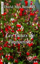 Couverture du livre « Les fleurs de l'automne » de David Max Benoliel aux éditions Ex Aequo