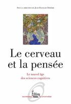 Couverture du livre « Le cerveau et la pensée ; le nouvel âge des sciences cognitives » de Jean-Francois Dortier aux éditions Sciences Humaines