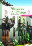 Couverture du livre « Histoires du village t.3 ; innocence » de Denis-Martin Chabot aux éditions Textes Gais