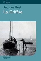 Couverture du livre « La griffue » de Jacques Beal aux éditions Feryane