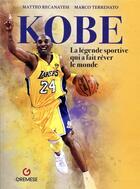 Couverture du livre « Kobe ; la légende sportive qui a fait rêver le monde » de Matteo Recanatesi et Marco Terrenato aux éditions Gremese