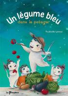Couverture du livre « Un légume bleu dans le potager » de Raphaele Lennoz aux éditions La Pimpante