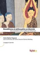 Couverture du livre « Bouddhisme et philosophie occidentale. une rencontre entre mythes et » de Maitrot Tapprest Cla aux éditions Pu De Reims