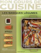 Couverture du livre « Les basiques légumes ; 64 recettes illustrées pas à pas » de Vassallo-J+Bozzard-H aux éditions Marabout
