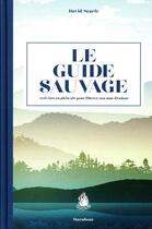 Couverture du livre « Le guide sauvage » de David Scarfe aux éditions Marabout
