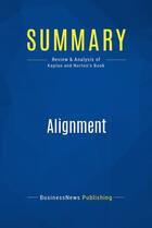 Couverture du livre « Summary : alignment (review and analysis of Kaplan and Norton's book) » de Businessnews Publish aux éditions Business Book Summaries