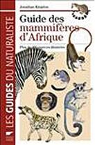 Couverture du livre « Guide des mammifères d'Afrique » de Jonathan Kingdon aux éditions Delachaux & Niestle