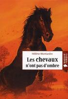 Couverture du livre « Les chevaux n'ont pas d'ombre » de Montardre-H aux éditions Rageot