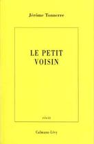 Couverture du livre « Le Petit voisin » de Jerome Tonnerre aux éditions Calmann-levy