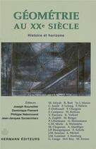 Couverture du livre « Géométrie au XXe siècle ; histoire et horizons » de Jean-Jacques Szczeciniarz et Dominique Flament et Joseph Kouneiher et Philippe Nabonnand aux éditions Hermann