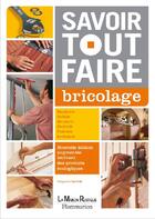 Couverture du livre « Savoir tout faire ; bricolage » de Michel Beauvais aux éditions Maison Rustique