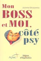 Couverture du livre « Mon boss et moi, cote psy » de Ghiulamila/Apec aux éditions Organisation