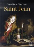 Couverture du livre « Saint Jean » de Yves-Marie Blanchard aux éditions Editions De L'atelier