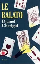 Couverture du livre « Le Balato » de Djamel Cherigui aux éditions Lattes