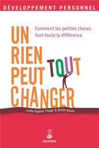 Couverture du livre « Un rien peut tout changer » de Robin Koval et Thaler Koval et Linda Kaplan Thaler aux éditions Dauphin