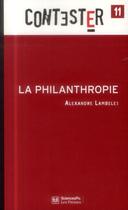 Couverture du livre « CONTESTER Tome 11 : la philanthropie » de Alexandre Lambelet aux éditions Presses De Sciences Po