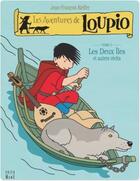 Couverture du livre « Les aventures de Loupio Tome 5 : les deux îles et autres récits » de Jean-Francois Kieffer aux éditions Fleurus Bd