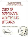 Couverture du livre « Guide de préparation aux épreuves littéraires : prépas HEC » de Florence Braunstein aux éditions Ellipses