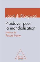 Couverture du livre « Plaidoyer pour la mondialisation » de Jagdish Bhagwati aux éditions Odile Jacob