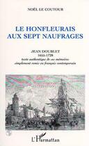 Couverture du livre « Le Honfleurais aux sept naufrages : Jean Doublet 1955-1728 (Texte authentique de ses mémoires remis en français) » de Elisabeth Noël Le Coutour aux éditions L'harmattan