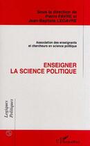 Couverture du livre « Enseigner la science politique » de Pierre Favre aux éditions L'harmattan