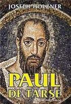 Couverture du livre « Paul de Tarse » de Joseph Holzner aux éditions Tequi
