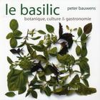 Couverture du livre « Basilic ; botanique, culture et cuisine » de Peter Bauwens aux éditions Edisud