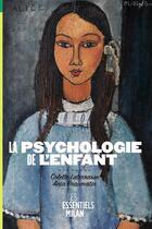 Couverture du livre « La psychologie de l'enfant » de Colette Laterrasse et Ania Beaumatin aux éditions Milan