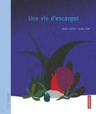 Couverture du livre « Une vie d'escargot » de Janik Coat et Anne Cortey aux éditions Autrement
