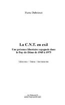 Couverture du livre « La c.n.t. en exil : une presence libertaire espagnole dans le puy-de-dome de 1945 a 1975. » de Pierre Duboisset aux éditions Editions Le Manuscrit