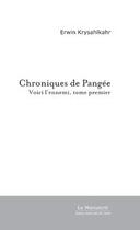Couverture du livre « Chroniques de pangee » de Erwin Krysahlkahr aux éditions Editions Le Manuscrit