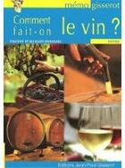 Couverture du livre « Comment fait-on le vin ? » de Dubourg aux éditions Gisserot