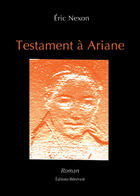 Couverture du livre « Testament à Ariane » de Eric Nexon aux éditions Benevent