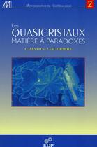 Couverture du livre « Les quasicristaux ; matière à paradoxes » de C. Janot et Dubois aux éditions Edp Sciences