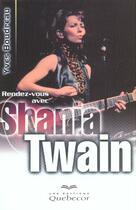 Couverture du livre « Rendez-Vous Avec Shania Twain » de Yves Boudreau aux éditions Quebecor