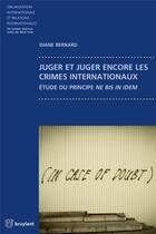 Couverture du livre « Juger et juger encore les crimes internationaux. » de Bernard aux éditions Bruylant