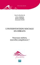 Couverture du livre « L'intervention sociale en débats ; nouveaux métiers, nouvelles compétences? » de Gilles Ferreol et Alexandre Pages et Bruno Laffort aux éditions Eme Editions