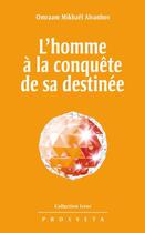 Couverture du livre « L'homme à la conquête de sa destinée » de Omraam Mikhael Aivanhov aux éditions Editions Prosveta