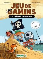 Couverture du livre « Jeu de gamins T.1 ; le trésor du pirate » de Alain Roux et Roux Mickael et Dawid aux éditions Bamboo