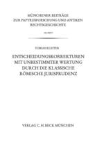 Couverture du livre « Entscheidungskorrekturen mit unbestimmter Wertung durch die klassische römische Jurisprudenz » de Tobias Kleiter aux éditions C.h.beck