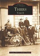 Couverture du livre « Thiers t.2 » de Georges Therre et Jacques Ytournel aux éditions Editions Sutton