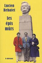 Couverture du livre « Les épis mûrs » de Lucien Rebatet aux éditions Le Dilettante