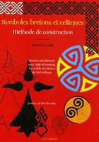 Couverture du livre « Symboles bretons et celtiques ; méthode de construction » de Michel Le Gallo aux éditions Coop Breizh